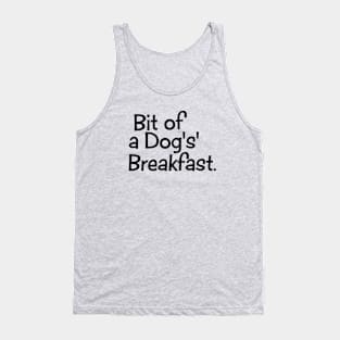 Bit of a Dog's Breakfast Tank Top